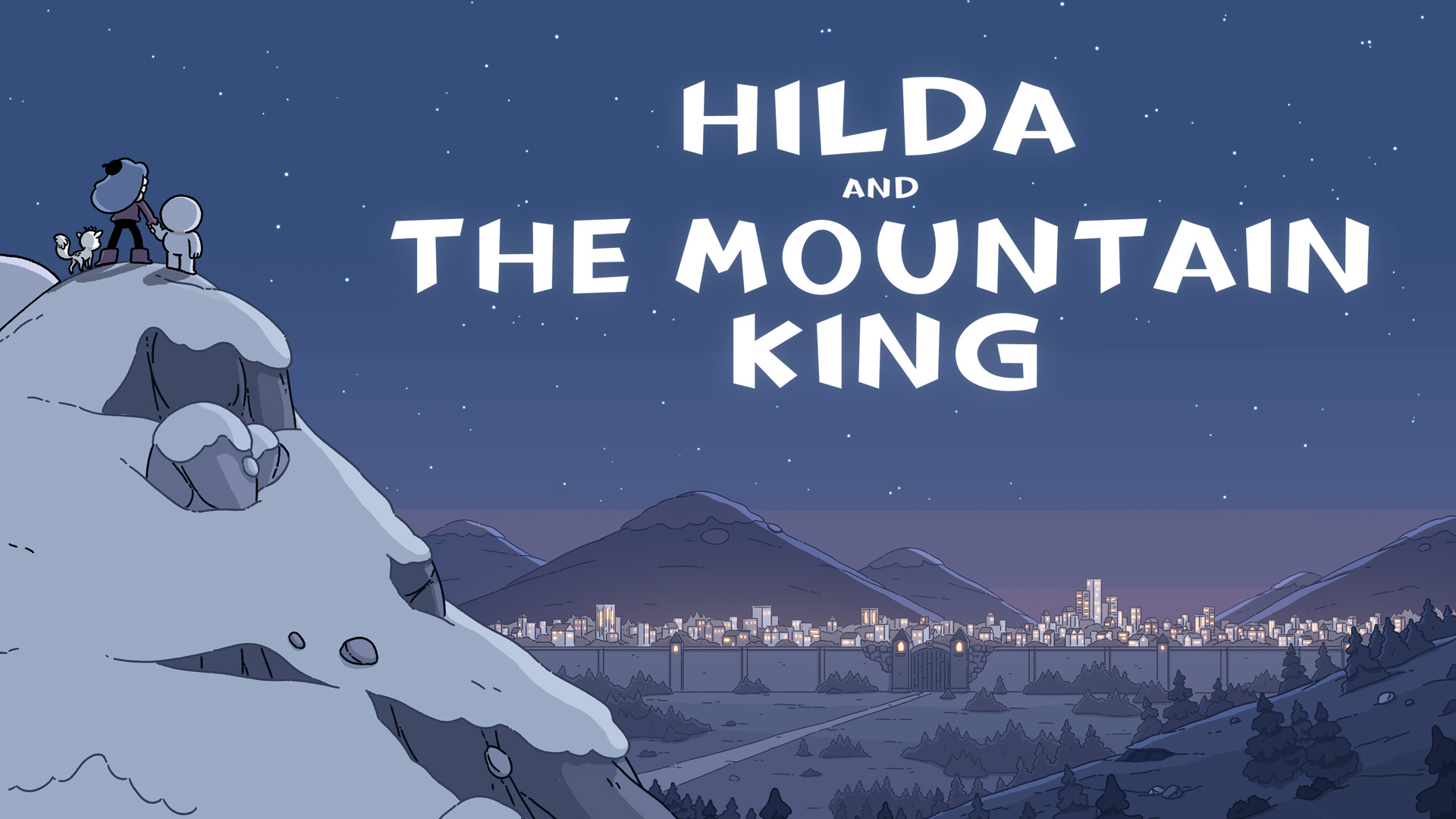 Hilda, Twig, and Baba the troll are standing on top of a snowy mountain looking over the city of Trolberg at night while the words ‘Hilda and the Mountain King’ are overlayed.